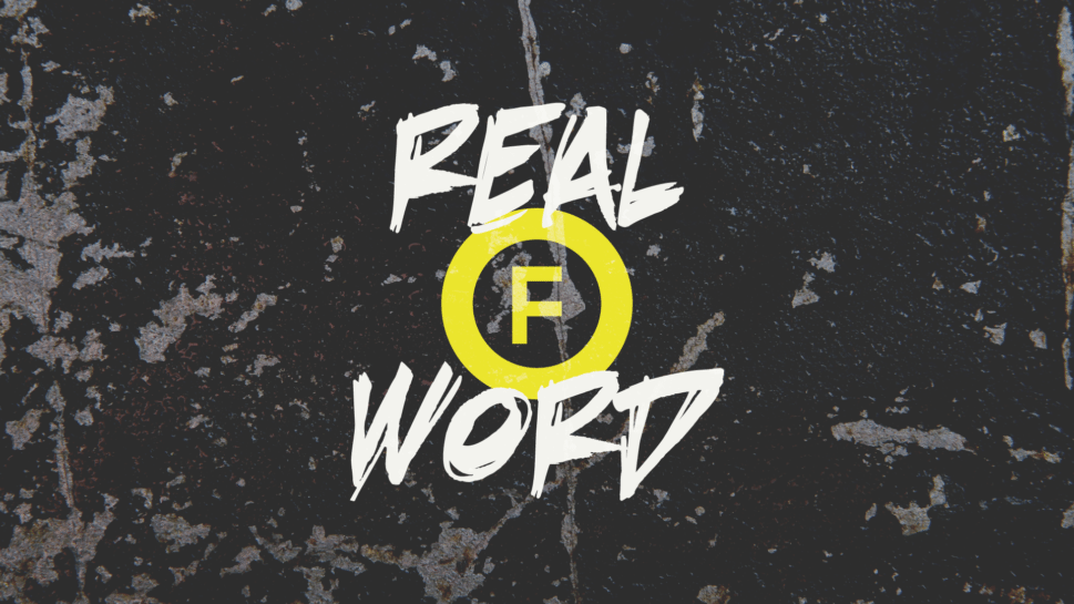 The Real F Word