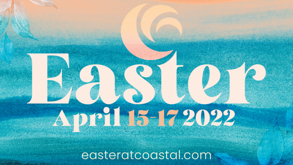 Easter at Coastal 2022