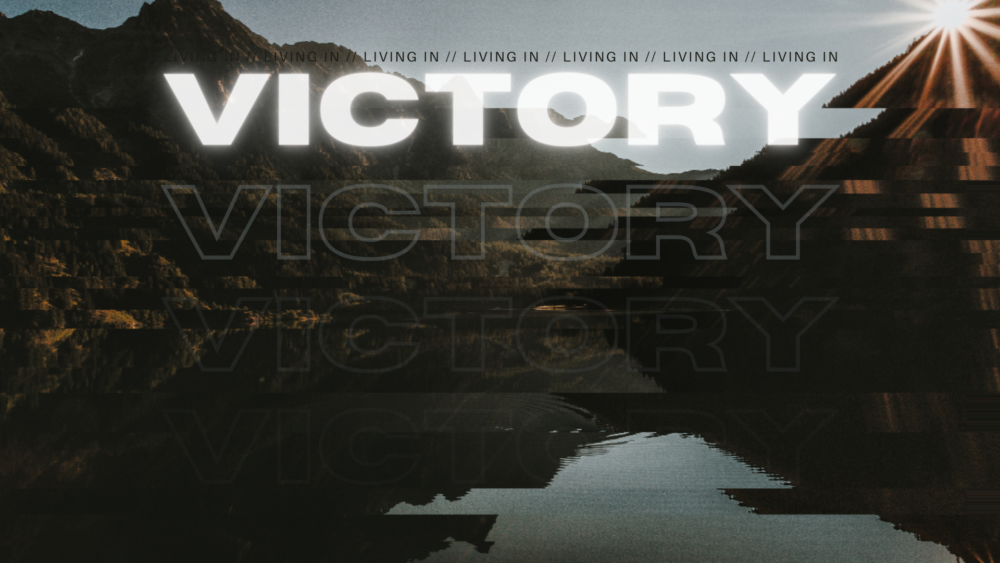 Living in Victory